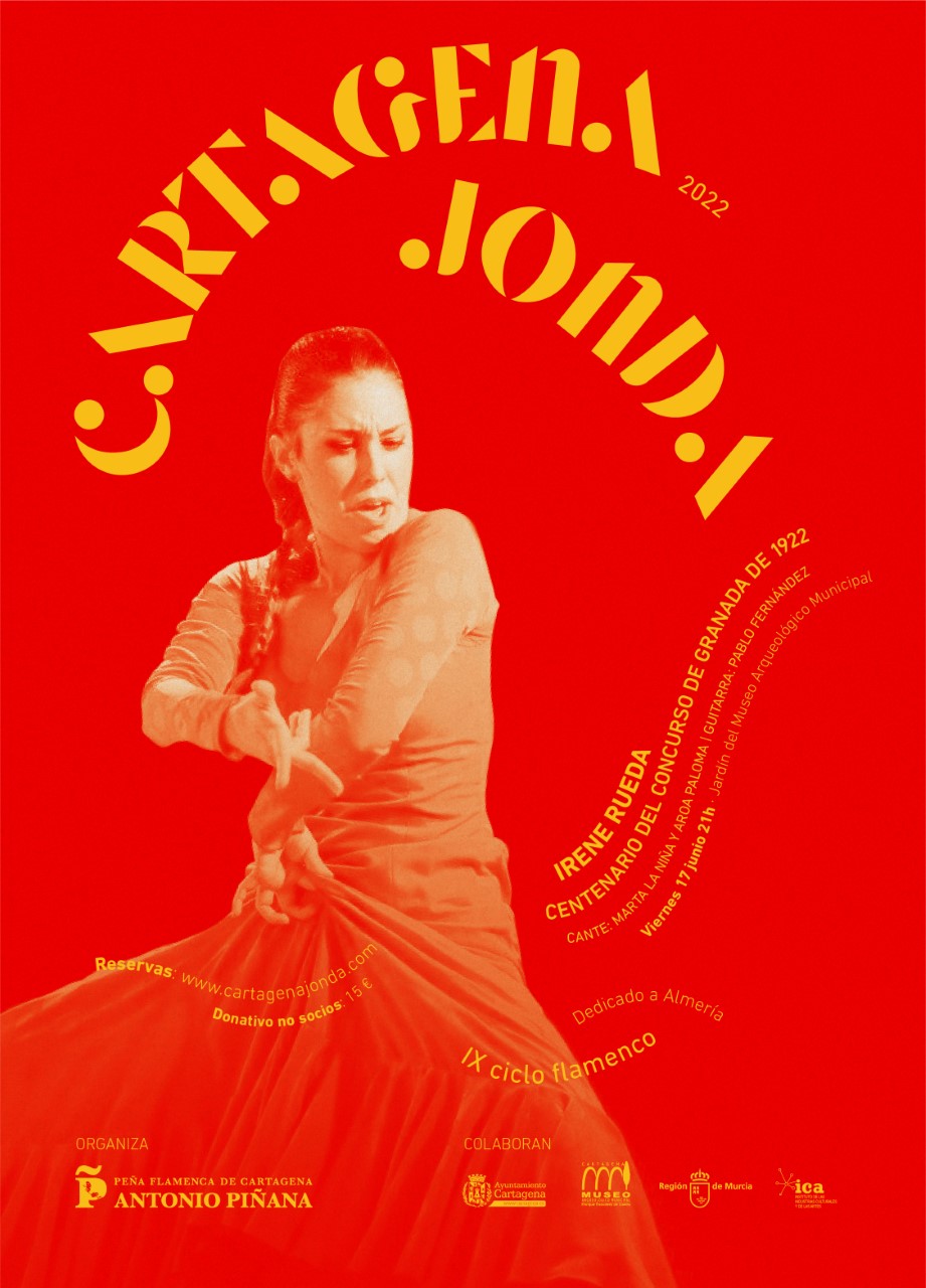 IX CICLO CARTAGENA JONDA. RECITAL: Conmemoración Concurso de Granada de 1922.Baile: Irene Rueda y Cía